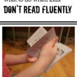 What to do when kids don’t read fluently