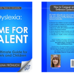 Book Launch: Dyslexia: Time for Talent – The Ultimate Guide for Parents and Children – Early Years to University by Carolina Fröhlich