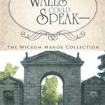 If the Walls Could Speak By Deirdre M. Silvestri