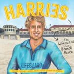 Harries: The lifeguard from Bondi Beach Harries: The lifeguard from Bondi Beach