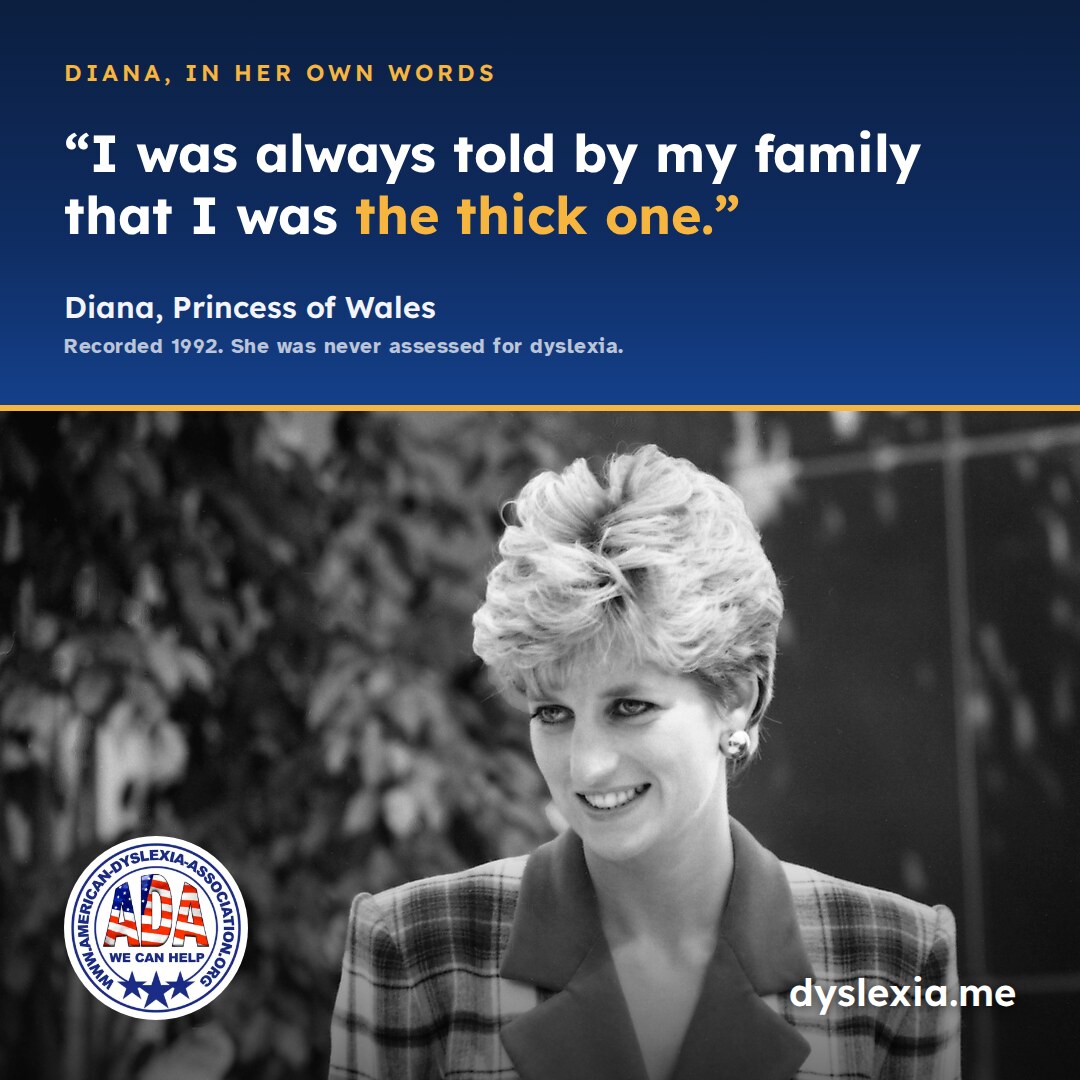 Princess Diana quote: I was always told by my family that I was the thick one, on an American Dyslexia Association card